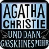 Agatha Christie: Und dann gabs keines mehr