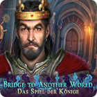 Bridge to Another World: Das Spiel der Könige