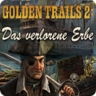 Golden Trails 2: Das verlorene Erbe