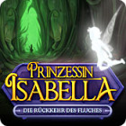Prinzessin Isabella: Die Rueckkehr des Fluches