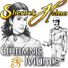Sherlock Holmes - Das Geheimnis der Mumie