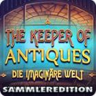 The Keeper of Antiques: Die imaginäre Welt Sammleredition