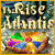 The Rise of Atlantis -  Download-Spiel  kostenlos  herunterladen  Spiel  kaufen im  niedrigeren Preis