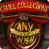 Cruel Collections: The Any Wish Hotel