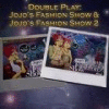 Double Play: Jojo's Fashion Show 1 and 2