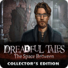 PC game free download - Dreadful Tales: The Space Between Collector's Edition