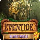Play game Eventide: Slavic Fable
