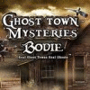 Ghost Town Mysteries: Bodie