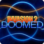 Play game Invasion 2: Doomed