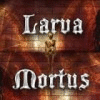 Larva Mortus