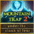 Play PC games > Mountain Trap 2: Under the Cloak of Fear