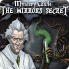 Play game Mystery Castle: The Mirror's Secret