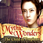 Mythic Wonders: Child of Prophecy