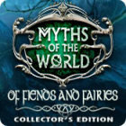 Myths of the World: Of Fiends and Fairies Collector's Edition