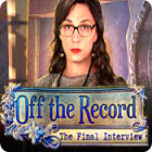 Off the Record: The Final Interview