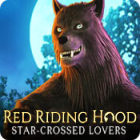 Download PC games - Red Riding Hood: Star-Crossed Lovers