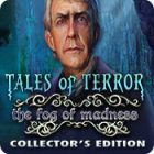Downloadable PC games - Tales of Terror: The Fog of Madness Collector's Edition