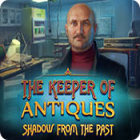 The Keeper of Antiques: Shadows From the Past