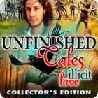 PC game demos - Unfinished Tales: Illicit Love Collector's Edition