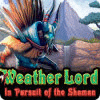 Weather Lord: In Pursuit of the Shaman
