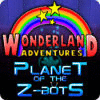 Wonderland Adventures: Planet of the Z-Bots
