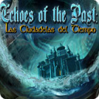 Echoes of the Past: Las Ciudadelas del Tiempo