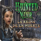 Haunted Manor: La reina de la muerte