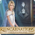 Reincarnations: Vuelta a la realidad