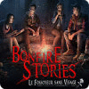 Bonfire Stories: Le Fossoyeur sans Visage