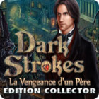 Dark Strokes: La Vengeance d'un Père. Edition Collector