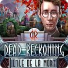 Dead Reckoning: L'Ile de la Mort
