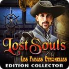 Lost Souls: Les Fables Eternelles Edition Collector