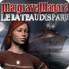 Margrave Manor 2: Le Bateau Disparu