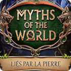 Myths of the World: Liés par la Pierre