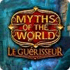 Myths of the World: Le Guérisseur