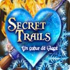 Secret Trails: Un Cœur de Glace