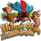 Shaman Odyssey: L'Aventure Tropicale