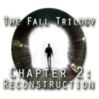 The Fall Trilogy Chapitre 2: Reconstruction