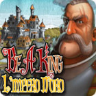 Be a King: L'impero d'oro
