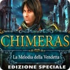 Chimeras: La Melodia della Vendetta Edizione Speciale