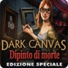 Dark Canvas: Dipinto di morte Edizione Speciale