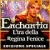 Enchantia: L'ira della Regina Fenice Edizione Speciale - provare gioco per libero