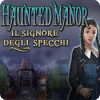 Haunted Manor: Il Signore degli specchi