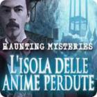 Haunting Mysteries: L'isola delle anime perdute