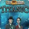 Hidden Mysteries: Titanic