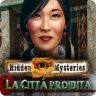 Hidden Mysteries: La Città proibita