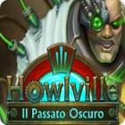 Howlville: Il Passato Oscuro