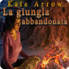 Kate Arrow: La giungla abbandonata