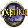 Mystika: Luci e ombre