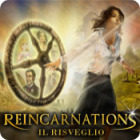 Reincarnations: Il risveglio